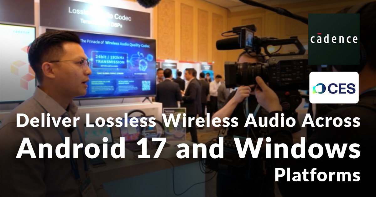 [CES Retrospective] Leading a New Era in Audio: SAVITECH and Cadence ...