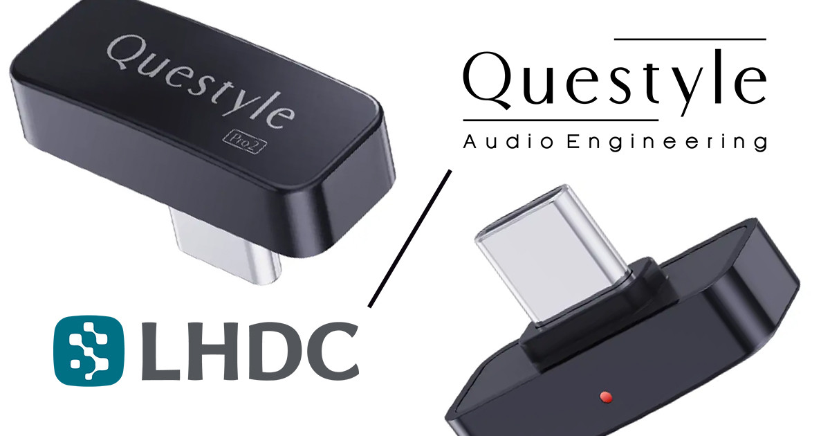Expanding the LHDC Cross-Platform Ecosystem! Questyle Announces